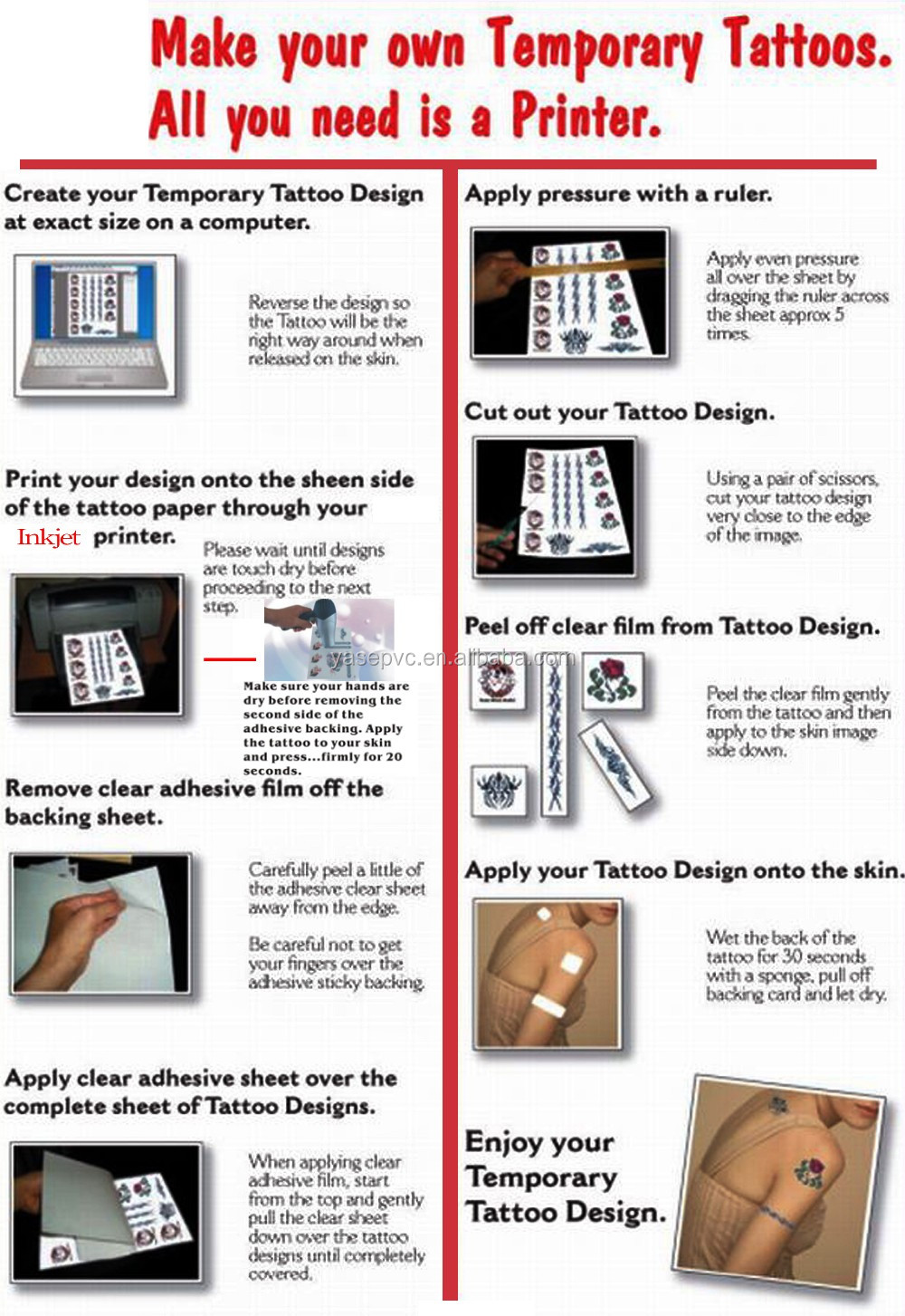 inkjet temporary tattoo paper Papilio inkjet media using the temporary tattoo kit supplies you will need: • tattoo paper and clear transfer sheet • tattoo designs • an inkjet printer • a few sheets of regular paper • a pair of scissors or an x-acto blade • a sponge or wash cloth • some water • a mirror • a clean table or counter to work on • for tattoos on your. inkjet temporary tattoo paper Papilio inkjet media using the temporary tattoo kit supplies you will need: • tattoo paper and clear transfer sheet • tattoo designs • an inkjet printer • a few sheets of regular paper • a pair of scissors or an x-acto blade • a sponge or wash cloth • some water • a mirror • a clean table or counter to work on • for tattoos on your.